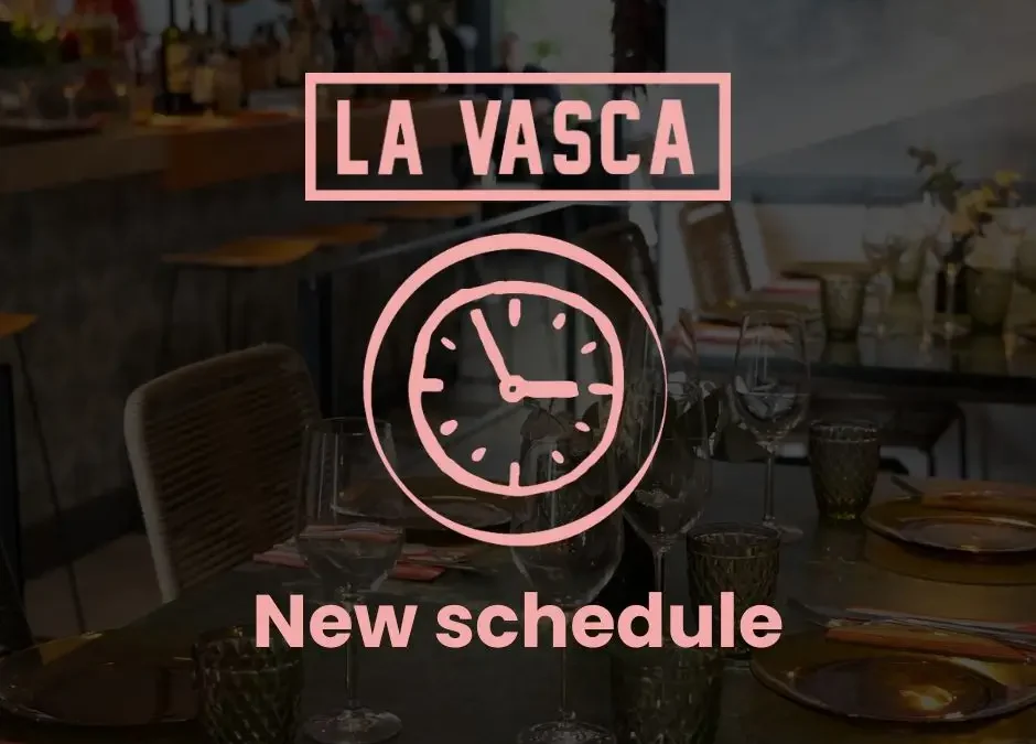 New opening hours at La Vasca: enjoy our cuisine all day long